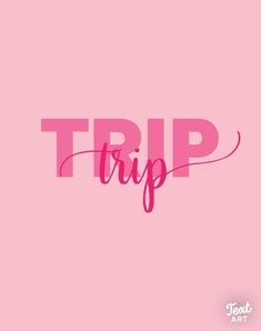 the word trip on a pink background