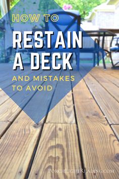 a wooden deck with text overlaying how to restain a deck and mistakes to avoid