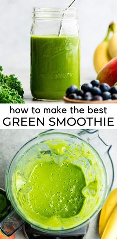 green smoothie in a blender with fruit and vegetables next to it that says how to make the best green smoothie