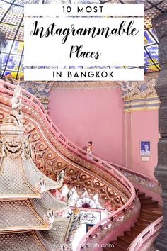 the top 10 most instagramable places in bangkok