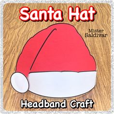 a santa hat made out of paper on top of a wooden table with the words, headband craft