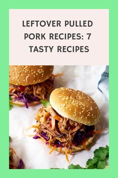 leftover pulled pork recipes 7 tasty recipe's on a green and white background