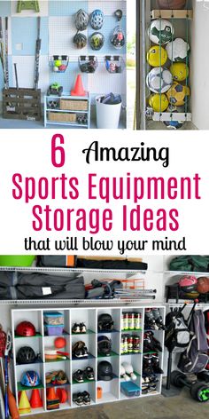 there are many sports equipment in the storage area with text overlay reading 6 amazing sports equipment storage ideas that will blow your mind