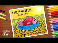 a coloring book with colored pencils and crayons next to it that says save water save life