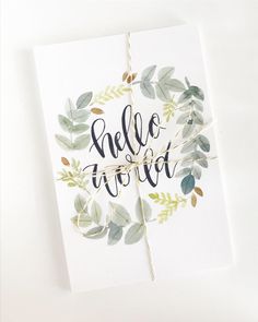 a card with the words hello to you written in black ink on top of it