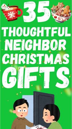 a poster with the words 35 thoughtful neighbor christmas gifts on it's front and back cover