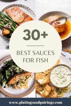 the words 30 best sauces for fish are in front of plates with food on them