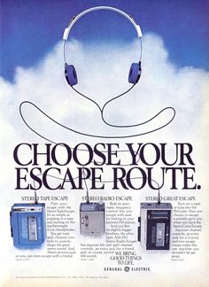 an advertisement for headphones with the words choose your escape route on it's side