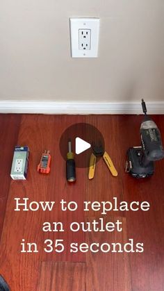 the floor is covered with tools to repair an outlet in 35 seconds or less, and there are instructions on how to replace an outlet