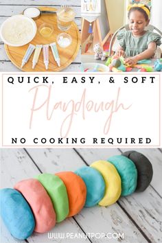 playdough recipe for toddlers with the title quick, easy and soft playdough no cooking required