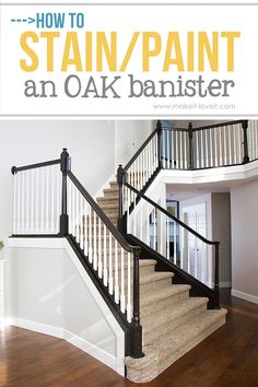 an oak banister is painted white and has the words how to stain / paint an oak banister on it