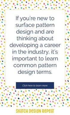 a quote that reads if you're new to surface pattern design and are thinking about developing