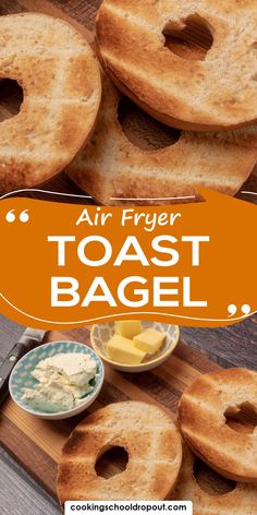 air fryer toast bagel on a cutting board