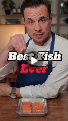 a man sitting at a table with some food in front of him and the words best fish ever