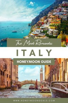 the most romantic towns in italy with text overlay that reads, the most romantic italy honeymoon guide