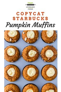 pumpkin muffins with cream cheese frosting are on a baking sheet and the title reads copycat starbuck's pumpkin muffins