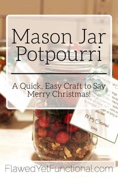 mason jar potpouri with text overlay that reads mason jar potpouri quick, easy craft to say merry christmas