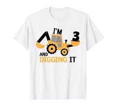 i'm 3 and digging it construction birthday t - shirt for boys or girls