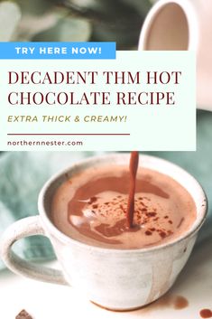 hot chocolate is being poured into a cup with the words decadent tim hot chocolate recipe extra thick and creamy