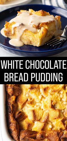 white chocolate bread pudding on a blue plate with a fork in it and the words, white chocolate bread pudding