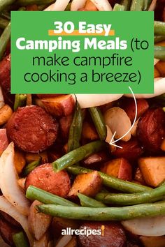 some green beans and potatoes in a bowl with text overlay reading 30 easy camping meals to make campfire cooking a breeze