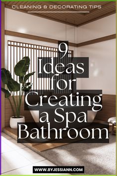 a bathroom with the title 9 ideas for creating a spa bathroom