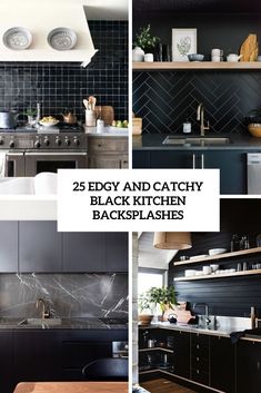 black and white kitchen backsplashes with text that reads 25 edgy and catchy black kitchen backsplashes