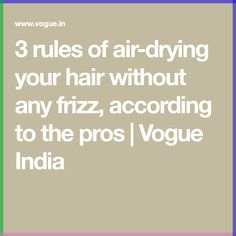 Perfecting the wash-and-dry technique is key to a low-maintenance routine for any hair type No Frizz Hair Tips, How To Air Dry Hair Without Frizz, Extremely Dry Hair, Spray Conditioner, Styling Mousse, Towel Dry Hair, Limp Hair, Hair Frizz, Air Dry Hair