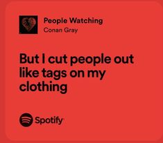 people watching corona gray on red background with text that reads, but i cut people out like tags on my clothing