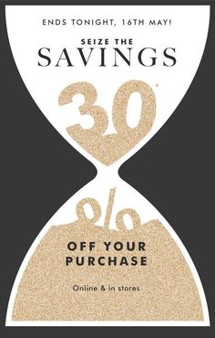 an hourglass with the words 30 % off your purchase online and in stores on it