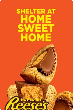 an advertisement for reese's home sweet home with peanut butter and chocolate chip cookies