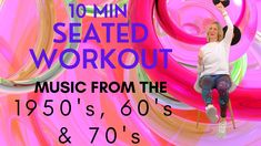 a woman on skis with the words 10 min seated workout music from the 1960s's, 60s's & 70s's