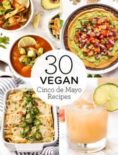 30 vegan cinco de mayo recipes that are easy to make and so delicious