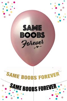 a pink balloon with some words on it that say same boos forever, same boos forever