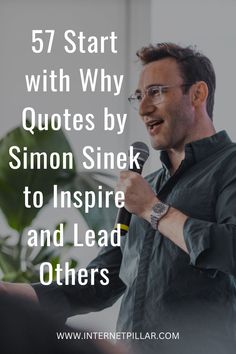 a man speaking into a microphone with the words, 52 start with why quotes by simon sinek to inspire and lead others