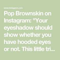 Pop Brownskin on Instagram: "Your eyeshadow should show whether you have hooded eyes or not. This little trick will help make your eyeshadow be seen. 

Eyeshadow Used: @makeuprevolution 

Dm for my one on one makeup class. You’ll learn so many amazing techniques in full detail. 

#makeupeyes #eyeshadowtutorial #hoodedeyesmakeup #hoodedeyestruggle #makeupideas #makeuptipsandtricks #makeuptipsandtricks #makeuptipsforbeginners #eyeshadowforhoodedeyes #reelsinstagram #underratedmua"