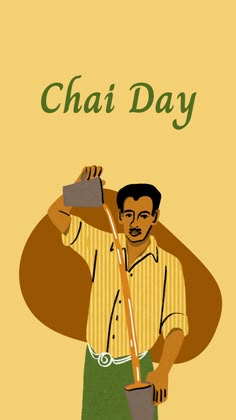 a man holding a bucket and standing in front of a sign that says chai day