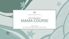 the peaceful mamma course with stars and swirls on green background, text reads