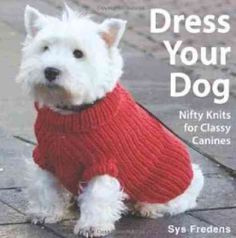 a small white dog wearing a red sweater on the sidewalk with text that reads dress your dog