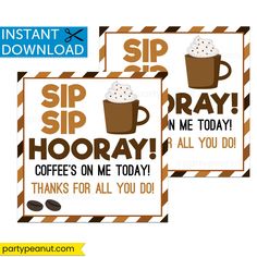 sip sip hooray coffee's on me today printable tags for instant