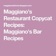 magnano's restaurant copycat recipes magnano's bar recipes