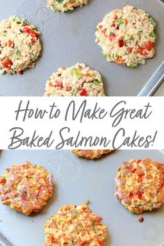 how to make great baked salmon cakes on a baking sheet with text overlay that reads, how to make great baked salmon cakes