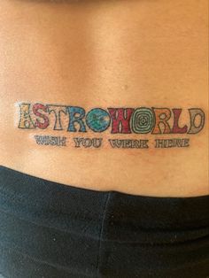 a woman with a tattoo on her stomach that says astroworld wish you were there