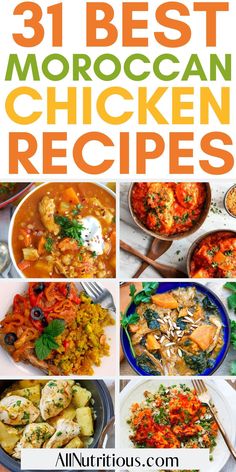 the 31 best moroccan chicken recipes are featured in this collage with text overlay