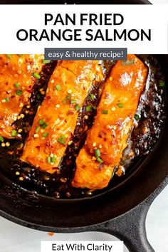 pan fried orange salmon in a skillet with text overlay that reads, easy and healthy recipe