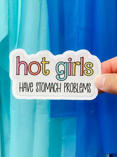 Hot Girls Have Stomach Problems sticker. Stomach Problems, Meaningful Conversations, Design Display, Drinkware, To Start, Design