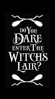 a black and white poster with the words do you dare enter the witch's hair?