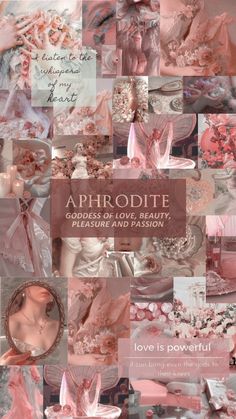 pink and white collage with words above it that read aphrodite goddess of love, beauty