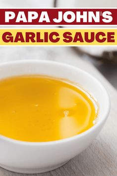 a bowl of garlic sauce with the title papa john's garlic sauce over it