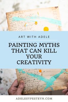 someone holding up a piece of paper with the words art with adle painting myths that can kill your creativity